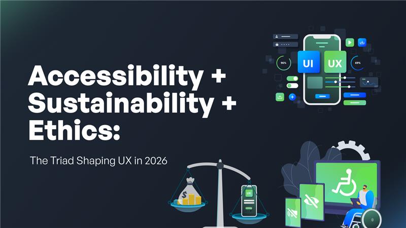 Accessibility in UX design, Sustainability & Ethics