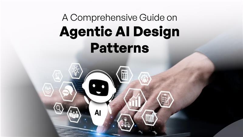 A Comprehensive Guide on Agentic AI Design Patterns