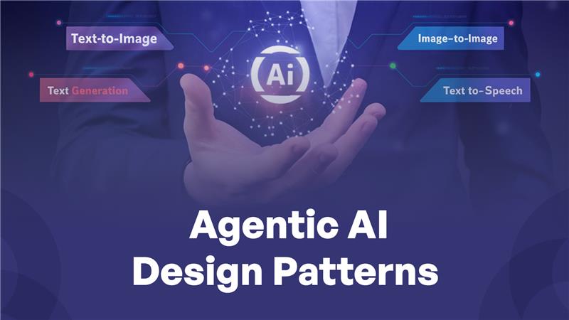 Agentic AI Design Patterns