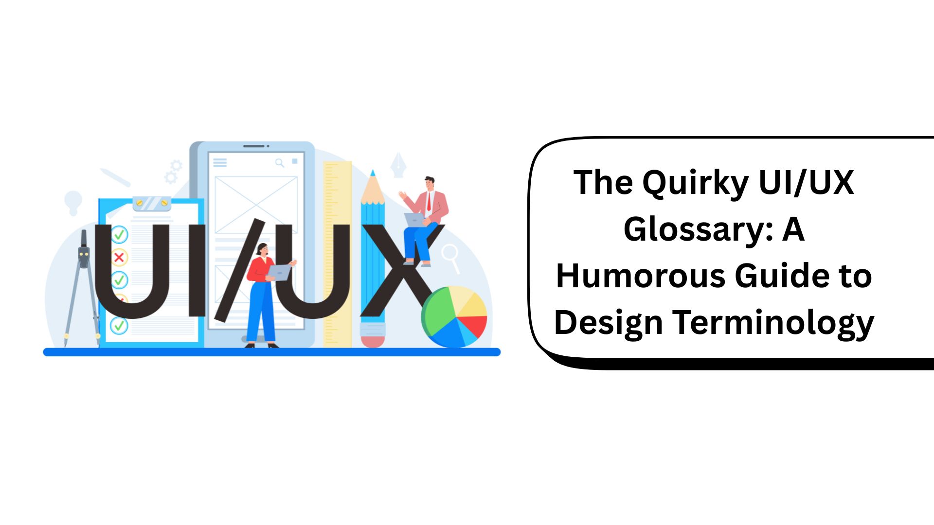 Quirky UIUX Glossary Featuring Humorous Design Terminology