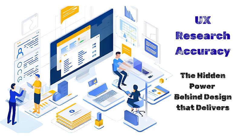 Why Accuracy in UX Research Makes or Breaks Your Design Decisions