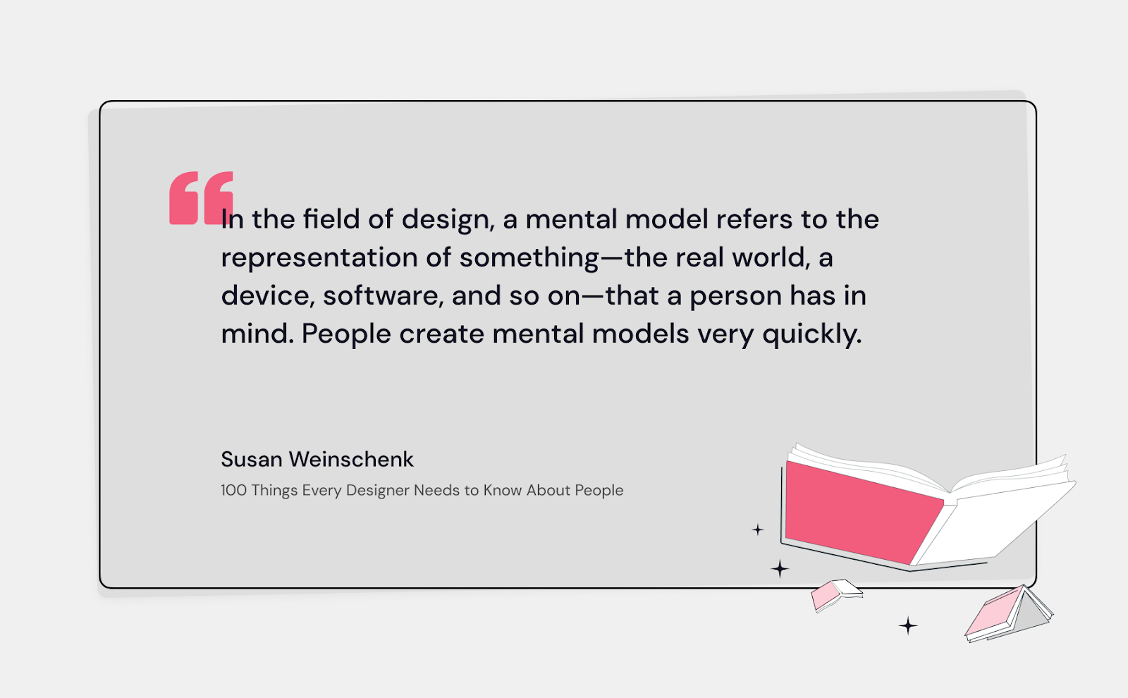 A quote from 100 Things Every Designer Needs to Know About People