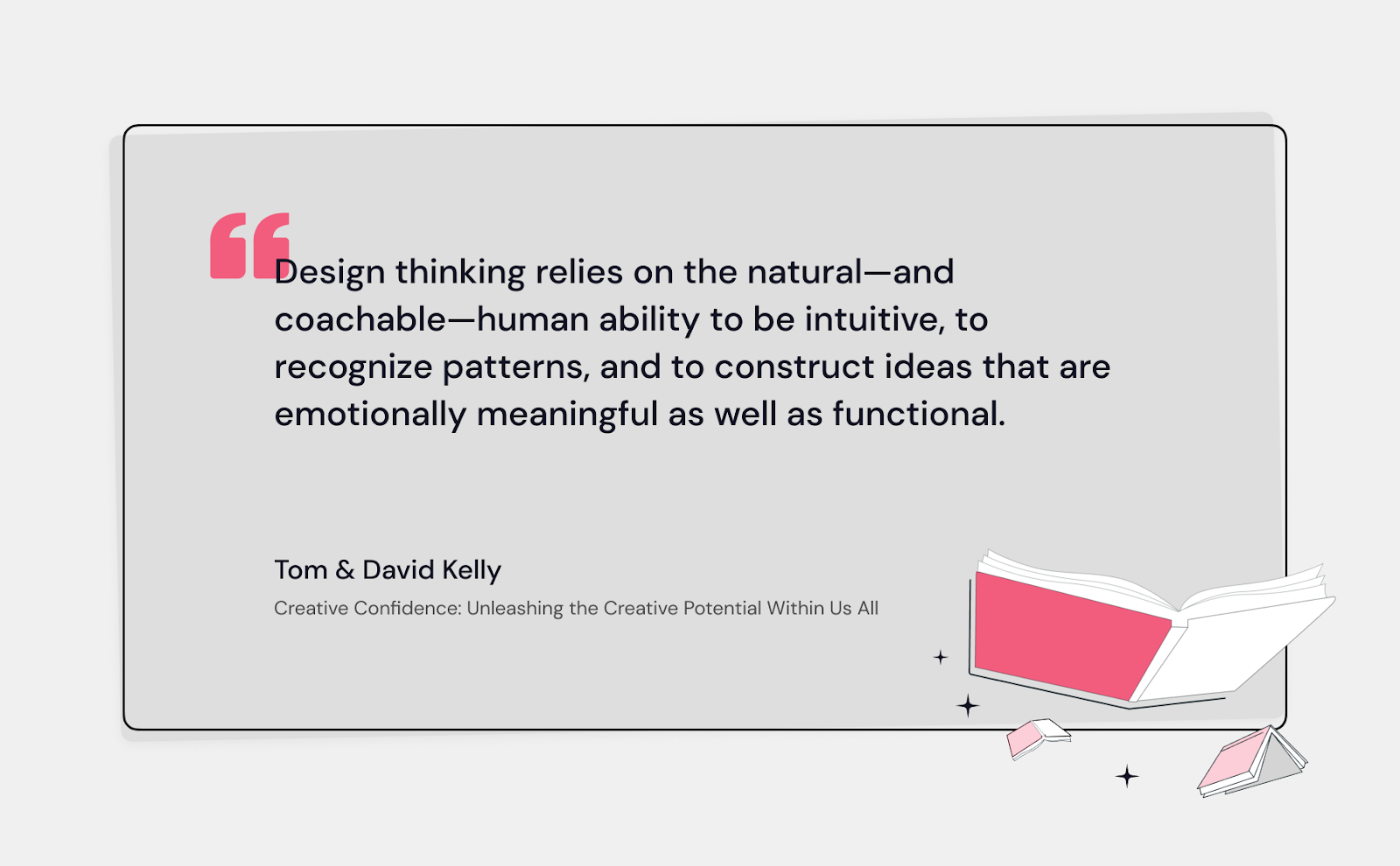 A quote from Creative Confidence: Unleashing the Creative Potential Within Us All