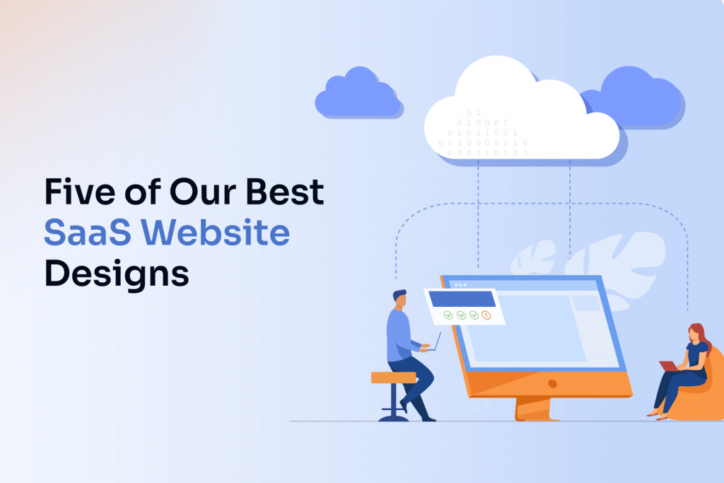 Five of Our Best SaaS Website Designs